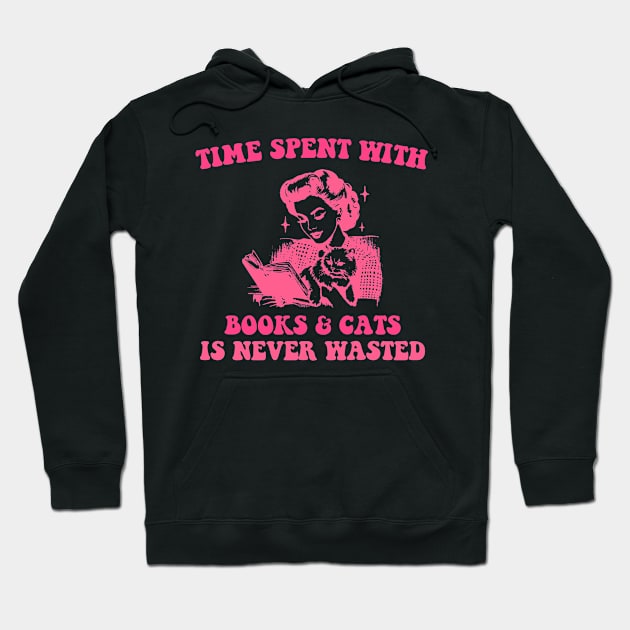 Time Spent With Books & Cats Is Never Wasted Hoodie by justintaylor26